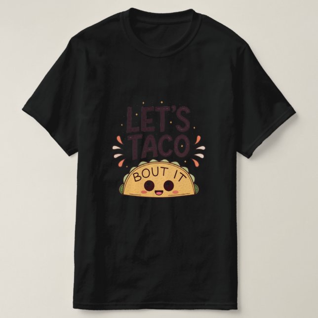 Let’s Taco ‘Bout It Funny Tee (Design vorne)