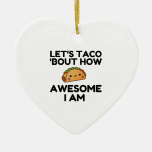 Let’s Taco 'Bout Keramik Ornament