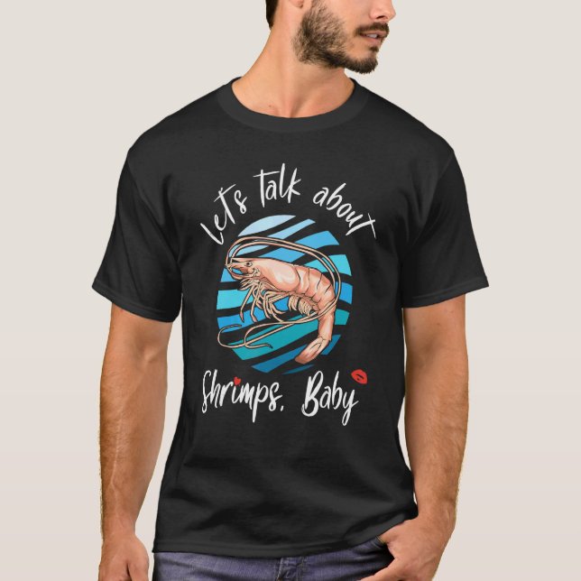 Let´s talk about Shrimp Seafood love shrimps  2 T-Shirt (Vorderseite)