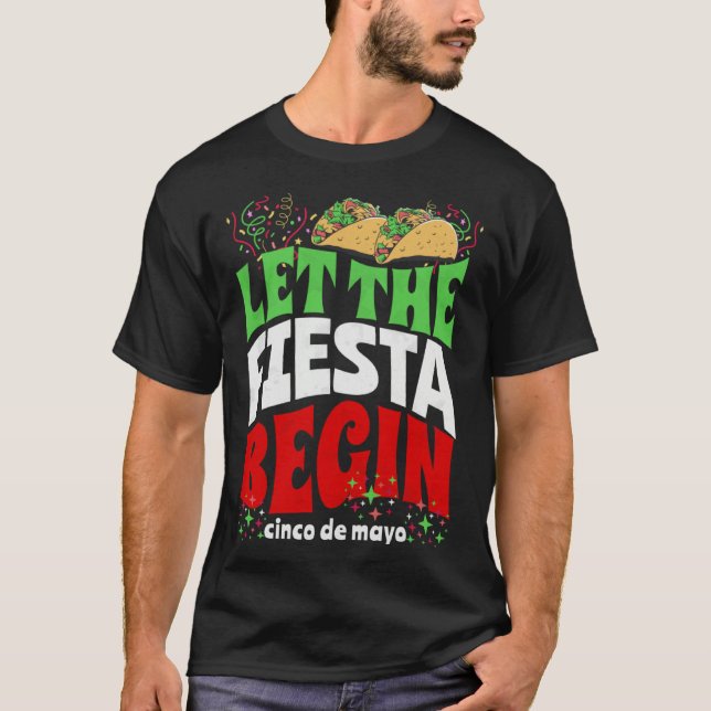 Let The Fiesta Begin  Cinco de Mayo Party Quote Gr T-Shirt (Vorderseite)