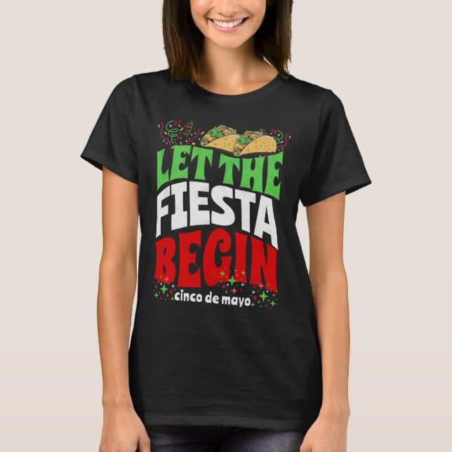 Let The Fiesta Begin  Cinco de Mayo Party Quote Gr T-Shirt (Vorderseite)