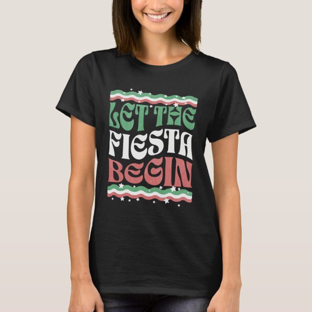Let The Fiesta Begin  Cinco de Mayo Party Quote Sa T-Shirt (Vorderseite)