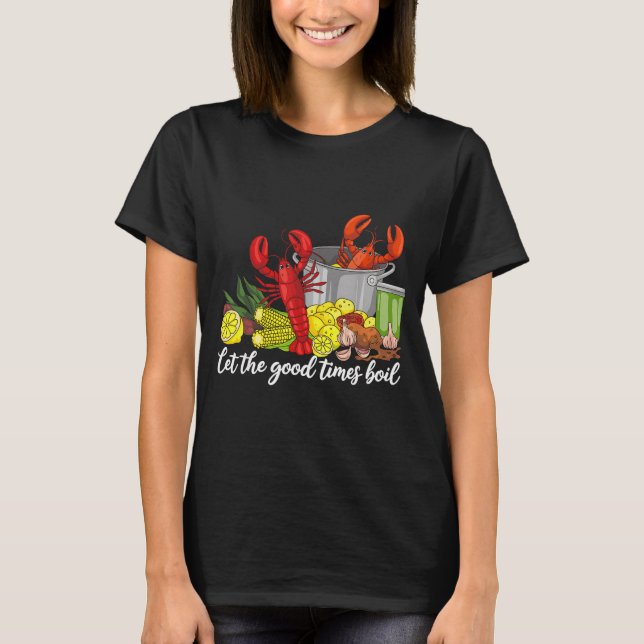 Let The Good Times Boil Funny Crawfish Season Loui T-Shirt (Vorderseite)
