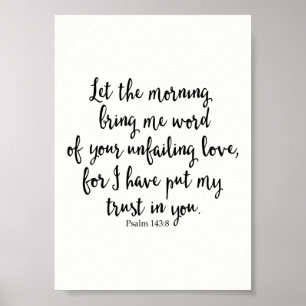 Let the Morning Bring Me Word of Your Unfailing Poster