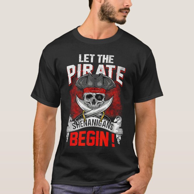 Let The Pirate Shenanigans Begin  Crossbones Freeb T-Shirt (Vorderseite)