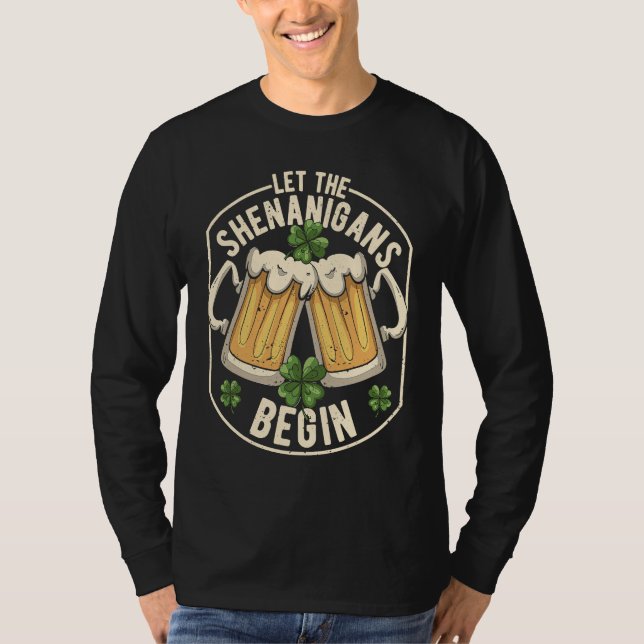 Let The Shenanigans Begin  C St Patrick's Day T-Shirt (Vorderseite)