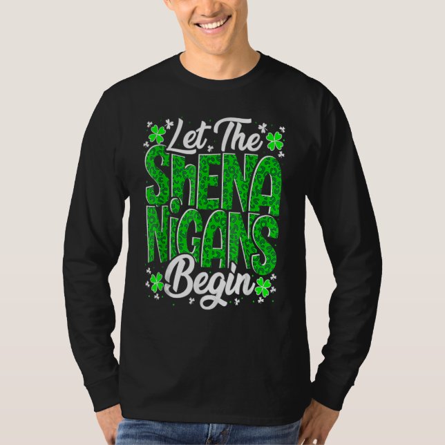 Let The Shenanigans Begin Funny Clover St Patricks T-Shirt (Vorderseite)