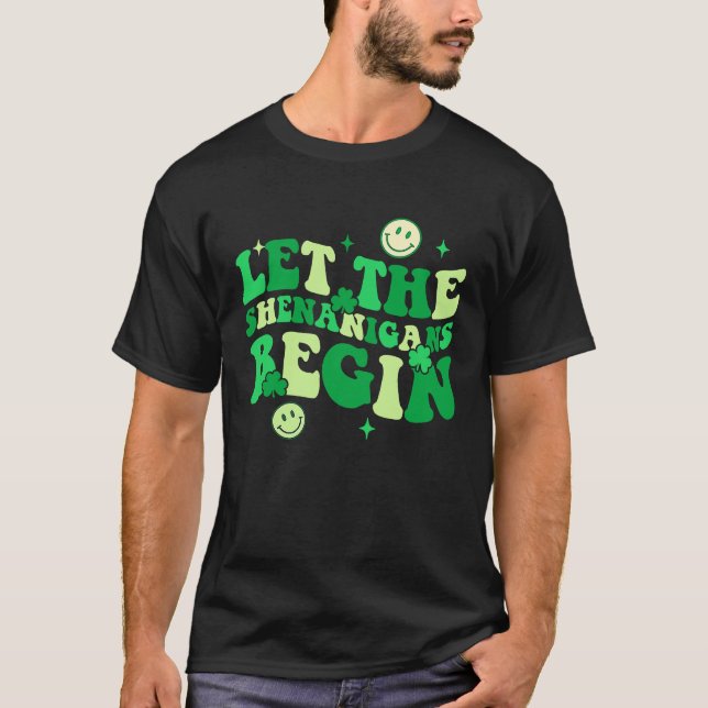 Let The Shenanigans Begin Shamrock St Patrick's Da T-Shirt (Vorderseite)