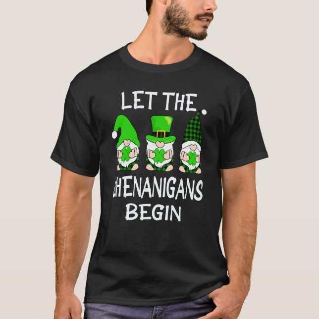 Let The Shenanigans Begin St Patricks Day Gnomes S T-Shirt (Vorderseite)