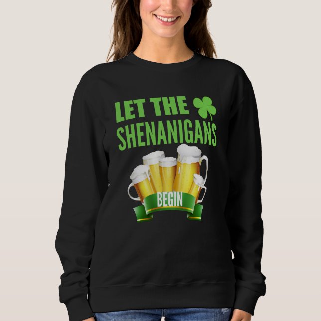 Let the Shenanigans Begin St Patricks Day Shamrock Sweatshirt (Vorderseite)