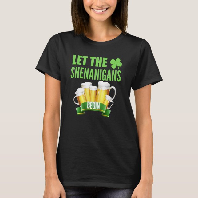 Let the Shenanigans Begin St Patricks Day Shamrock T-Shirt (Vorderseite)