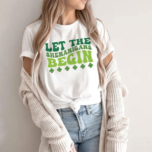 Let The Shenanigans Begin, St Patricks Day T-Shirt