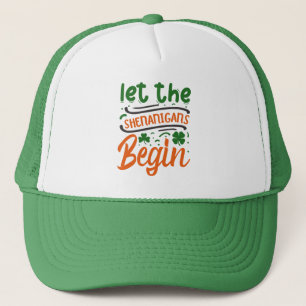 Let The Shenanigan's Begin St Patrick's Day Truckerkappe