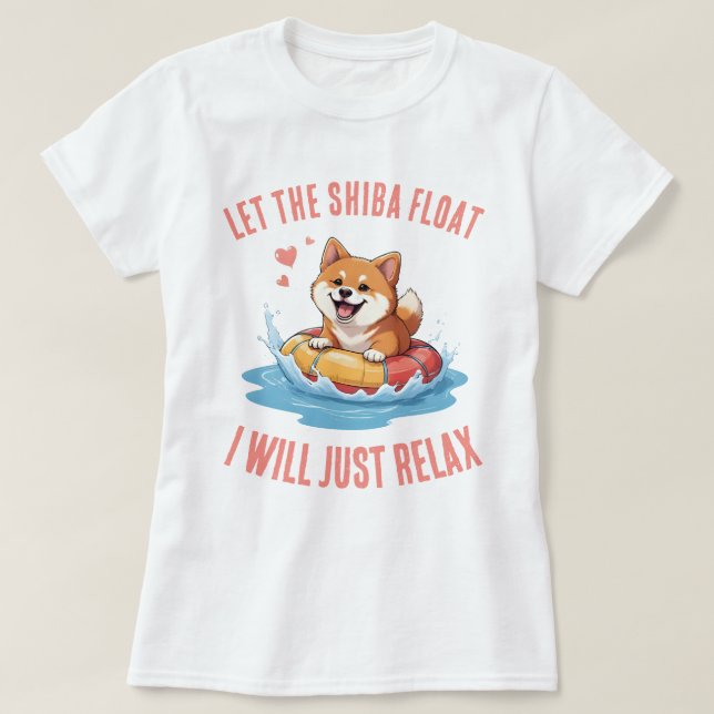 Let the Shiba Float I will just relax T-Shirt (Design vorne)