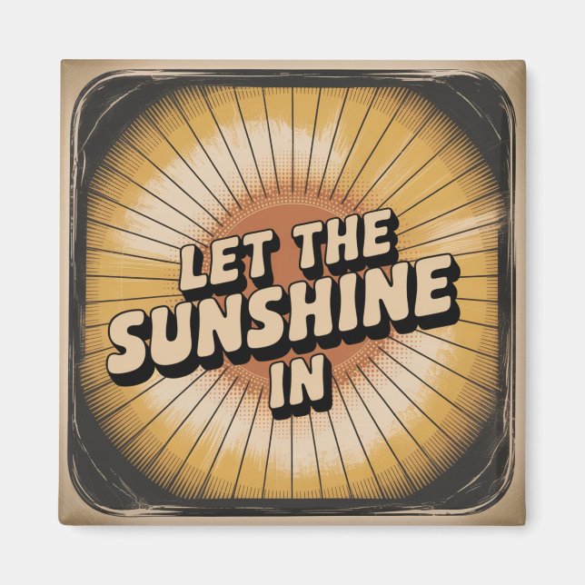 Let The Sunshine In Magnet (Vorne)
