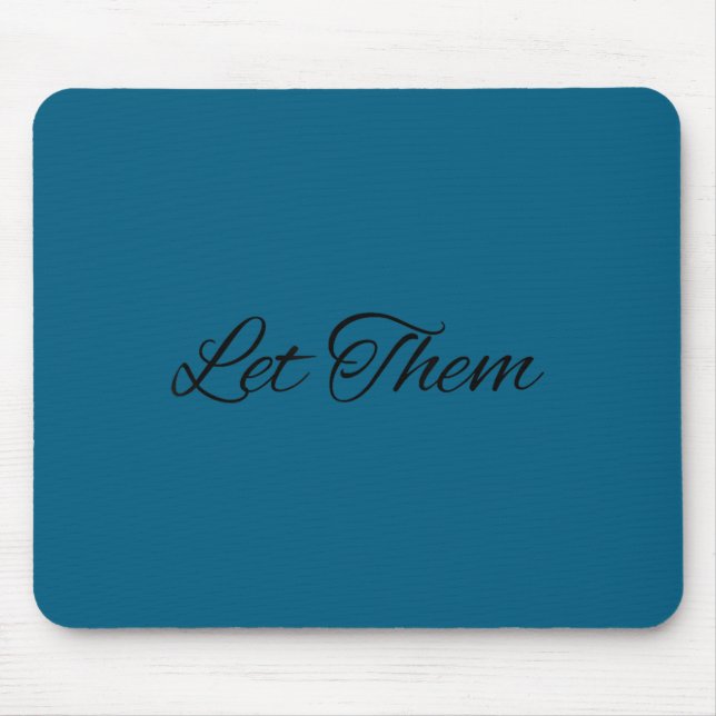 Let Them Let Me Motivational Growth Quote  Mousepad (Vorne)