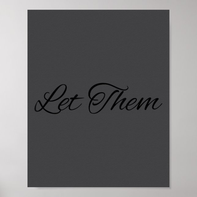 Let Them Let Me Motivational Growth Quote  Poster (Vorne)