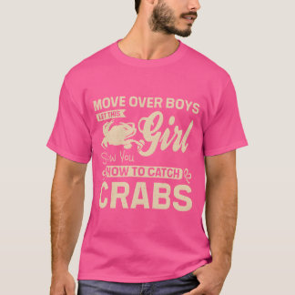 Let this girl show you how to catch crabs gift T-Shirt