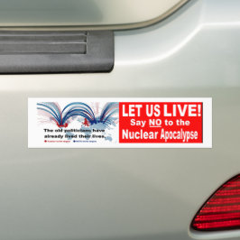 Let us live! Say NO to the Nuclear Apocalypse Autoaufkleber