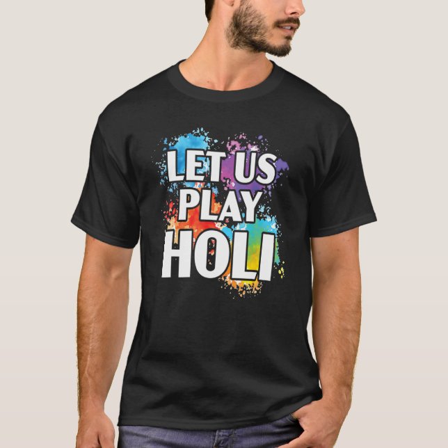 Let Us Play Holi Hinduism Hindu Buddhist Holi Fest T-Shirt (Vorderseite)
