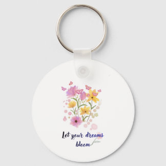 Let Your Dreams Bloom Floral Motivational keychain Schlüsselanhänger