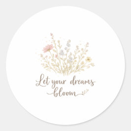 Let Your Dreams Bloom | Soft Floral Motivation Art Runder Aufkleber