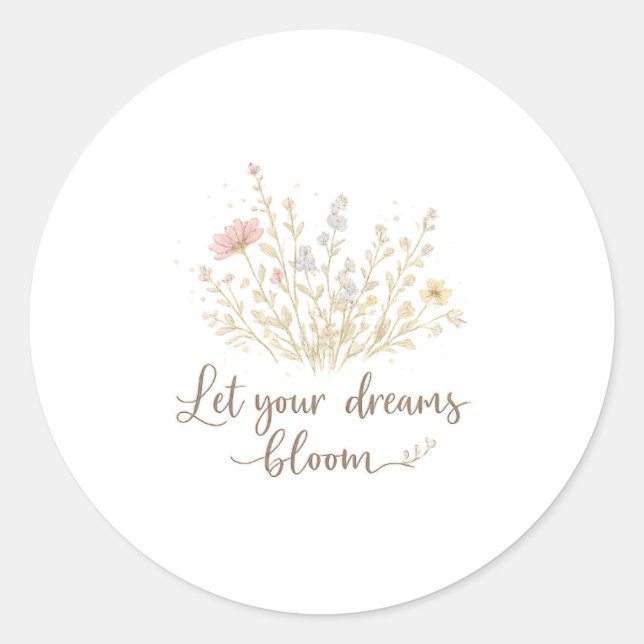 Let Your Dreams Bloom | Soft Floral Motivation Art Runder Aufkleber (Vorderseite)