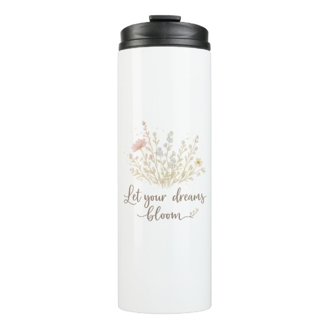 Let Your Dreams Bloom | Soft Floral Motivation Art Thermosbecher (Vorderseite)