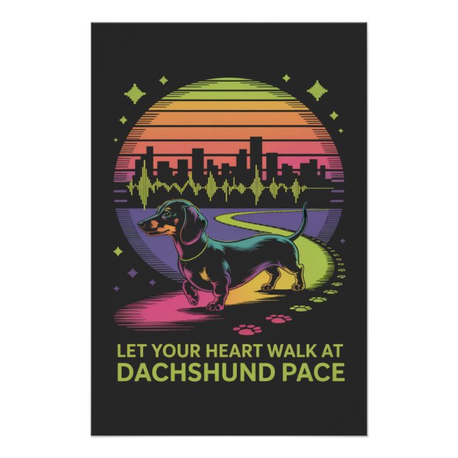 Let Your Heart Walk At Dachshund Pace Poster (Vorderseite)