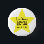 Let Your Light Shine Bible Verse Yellow Star Button<br><div class="desc">This beautiful and meaningful button features a yellow star and the words of Jesus in the Gospel of Matthew encouraging us to shine.</div>