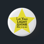 Let Your Light Shine Bible Verse Yellow Star Button<br><div class="desc">This beautiful and meaningful button features a yellow star and the words of Jesus in the Gospel of Matthew encouraging us to shine.</div>