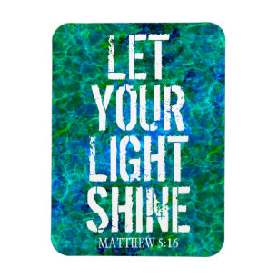 LET YOUR LIGHT SHINE POSTER MAGNET