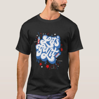 Let’s Lit Fireworks American 4th July Pat T-Shirt