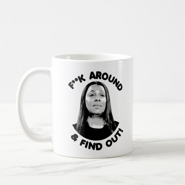 Letitia James - F Around and Find Out Kaffeetasse (Links)