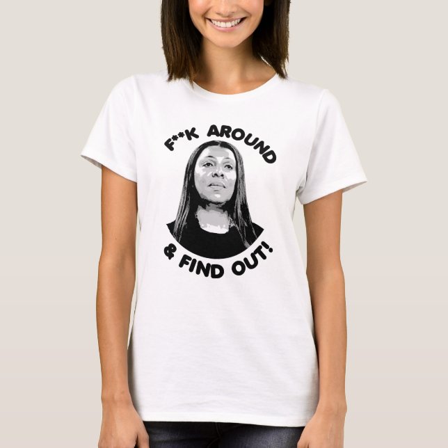 Letitia James - F Around and Find Out T-Shirt (Vorderseite)