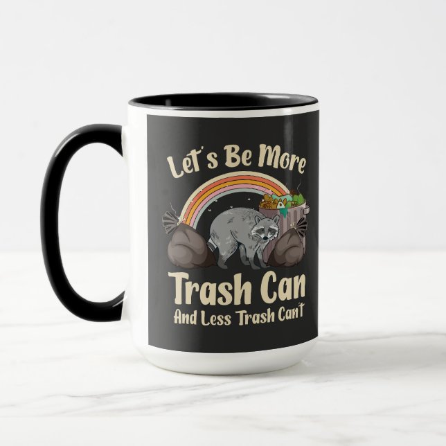 let's be more trash can and less trash can't funny tasse (Links)