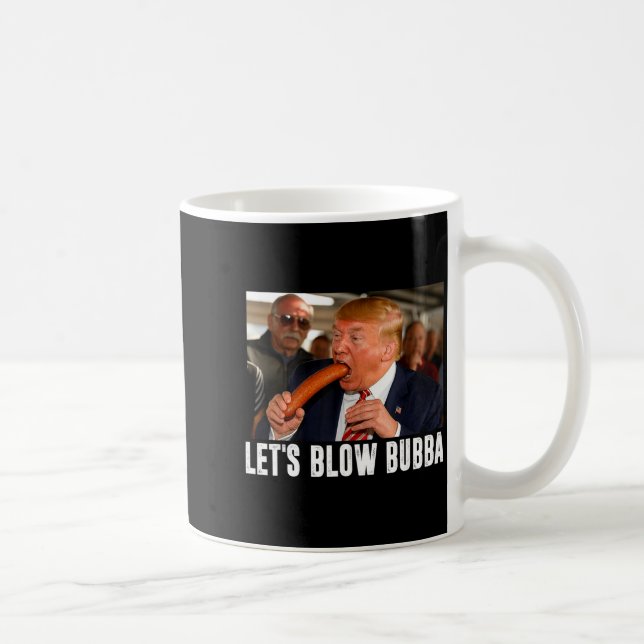 Let's Blow Bubba Funny Us Flag Apparel  Kaffeetasse (Rechts)