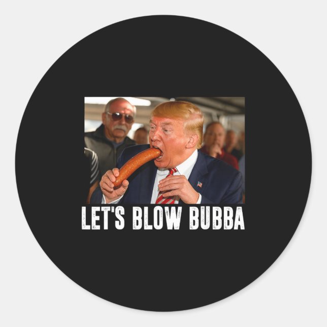 Let's Blow Bubba Funny Us Flag Apparel  Runder Aufkleber (Vorderseite)