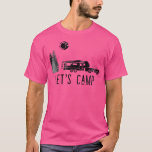 Let's Camp Shirt Camping Camper 5th Wheel Rv Vacat