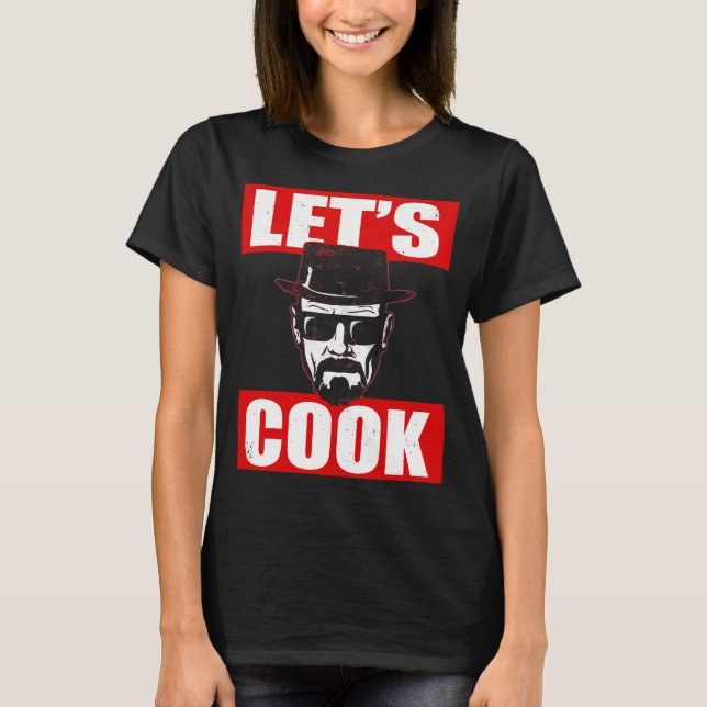 Let'S Cook Bad Heisenberg  T-Shirt (Vorderseite)