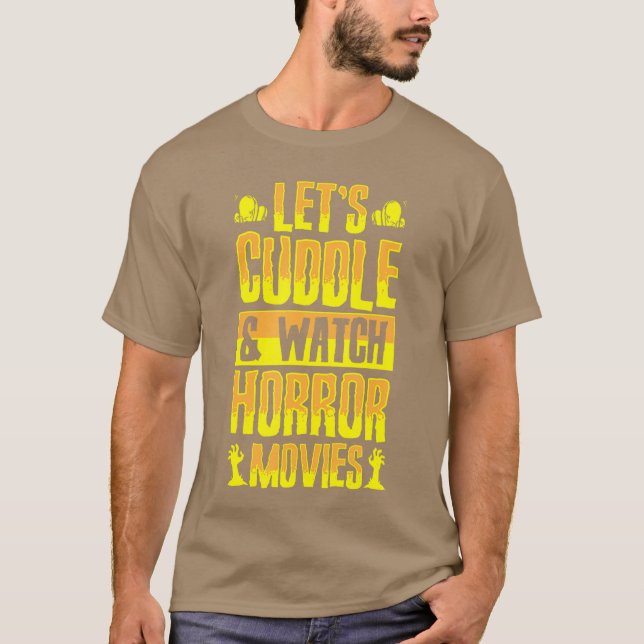 Lets Cuddle And Watch Horror Movies Funny Romc fam T-Shirt (Vorderseite)