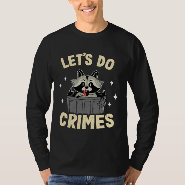 Let's Do Crimes Trash Can Garbage Panda Raccoon 3 T-Shirt (Vorderseite)