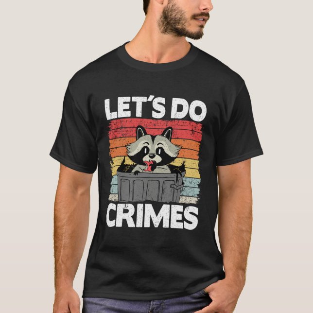 Let's Do Crimes Trash Can Garbage Panda Raccoon T-Shirt (Vorderseite)