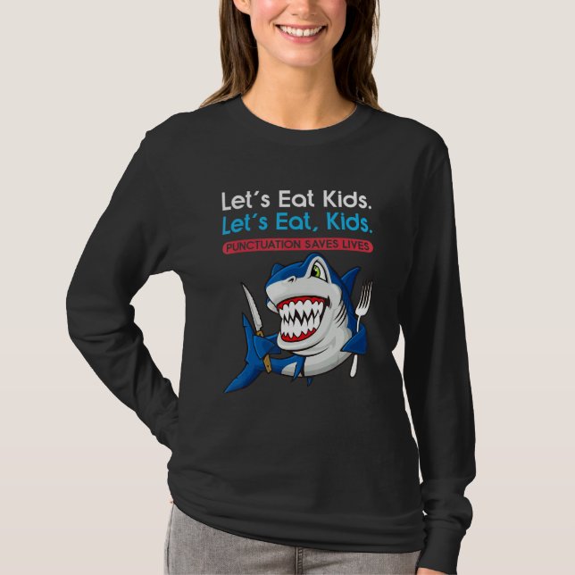 Let's Eat Kids Punctuation Saves Lives Grammar Sha T-Shirt (Vorderseite)