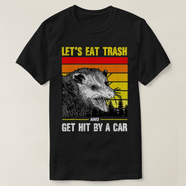 Let's Eat Trash and Get Hit by a Car retro  T-Shirt (Design vorne)