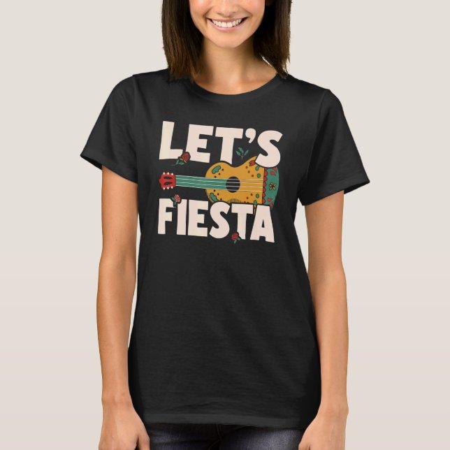 Let's Fiesta Cinco de Mayo Mexican Party 1 T-Shirt (Vorderseite)