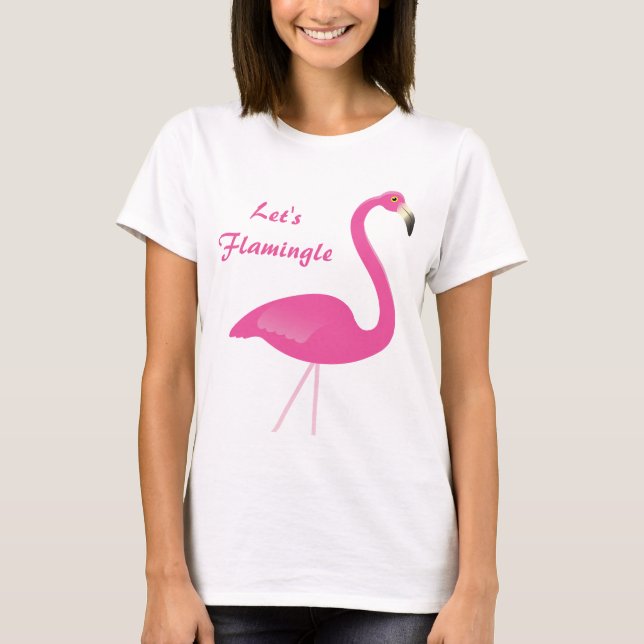 Let's Flamingle T Shirt (Vorderseite)