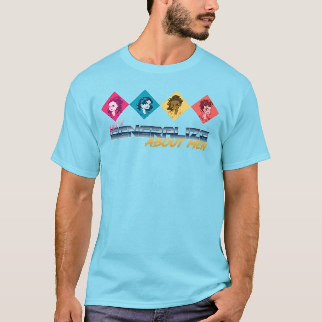 Let's Generalize About Men CXG T-Shirt (Vorderseite)