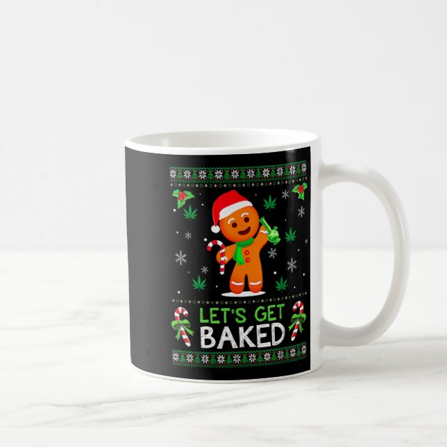 Lets Get Baked Ugly Sweater Weed Christmas Xmas  Kaffeetasse (Rechts)