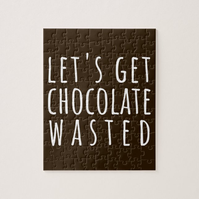 Let's Get Chocolate Wasted Chocoholic Puzzle (Vertikal)